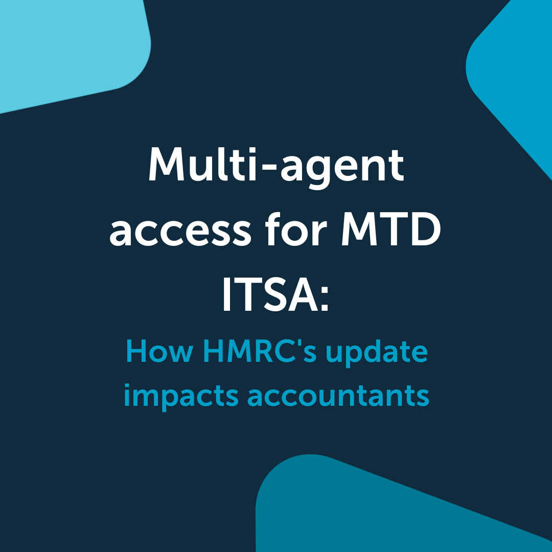 Multi-agent access for MTD ITSA: How HMRC’s update impacts accountants