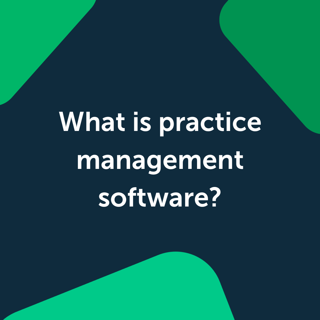What is practice management software?