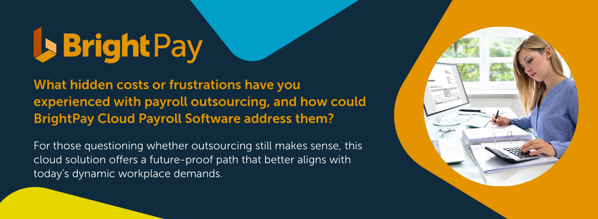 Header banner - Why BrightPay Cloud Payroll Software could make outsourcing your payroll a thing of the past