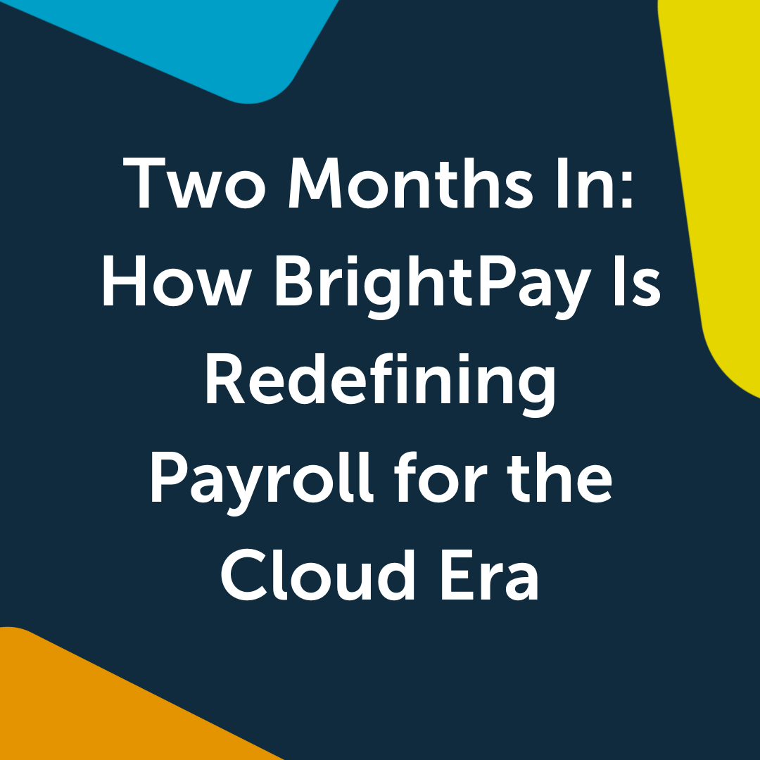How BrightPay Is Redefining Payroll for the Cloud Era